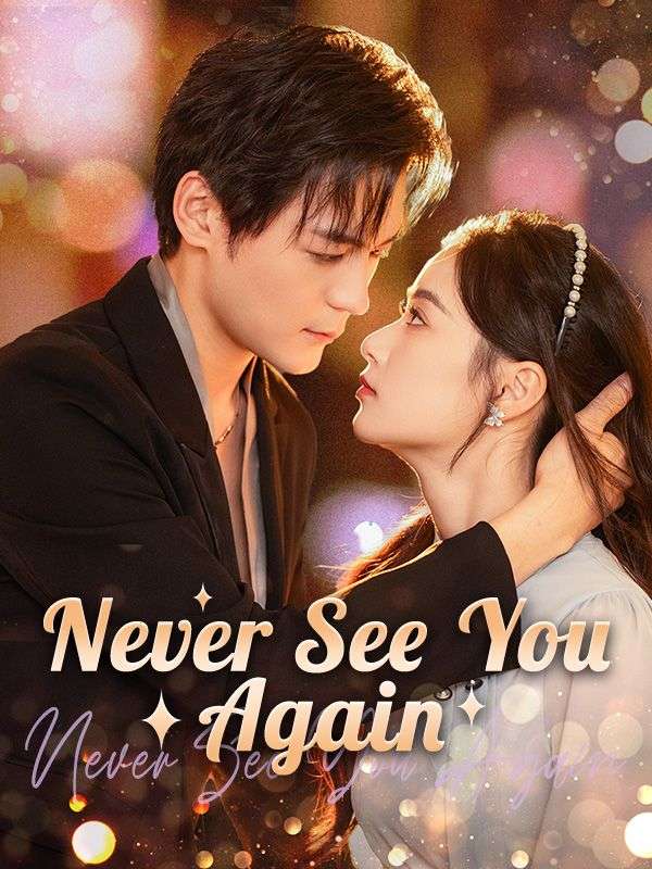 Watch Never See You Again (DUBBED) (DramaBox) Full Episodes Free HD