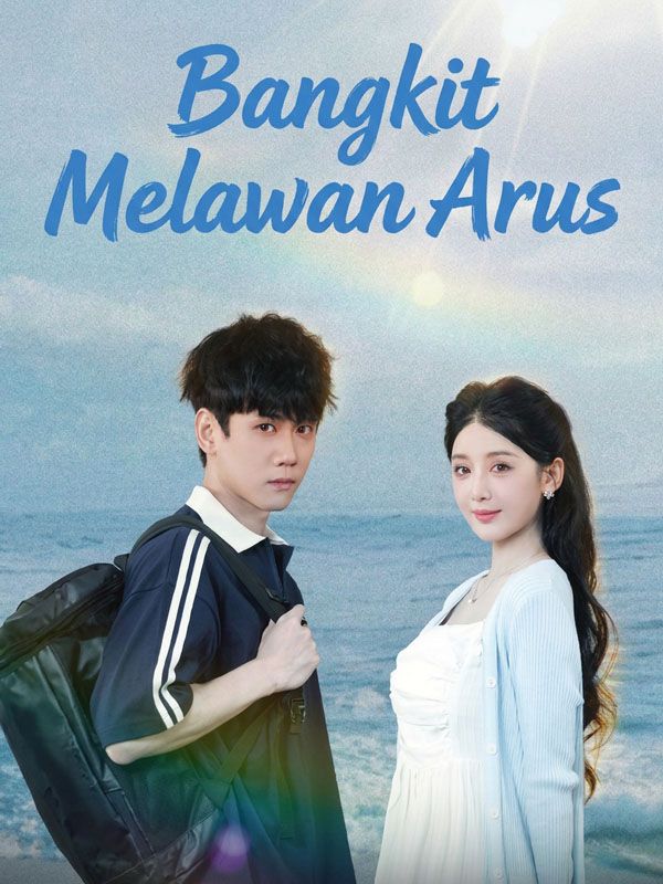 Watch Bangkit Melawan Arus (DramaBox) Full Episodes Free HD