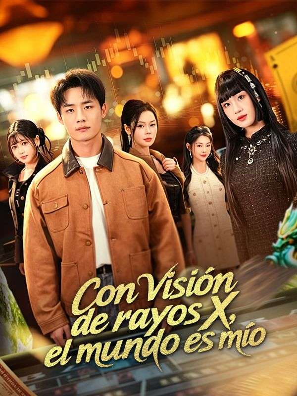 Watch Con visión de rayos X, el mundo es mío (Doblado) (DramaBox) Full Episodes Free HD