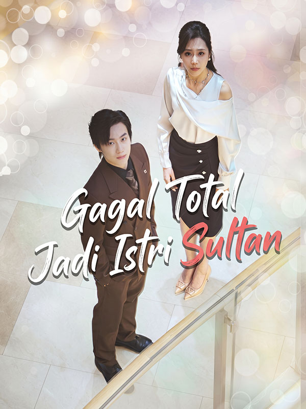 Watch Gagal Total Jadi Istri Sultan (DramaBox) Full Episodes Free HD
