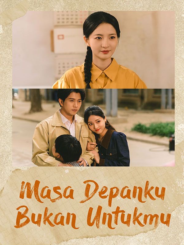 Watch Masa Depanku Bukan Untukmu (DramaBox) Full Episodes Free HD