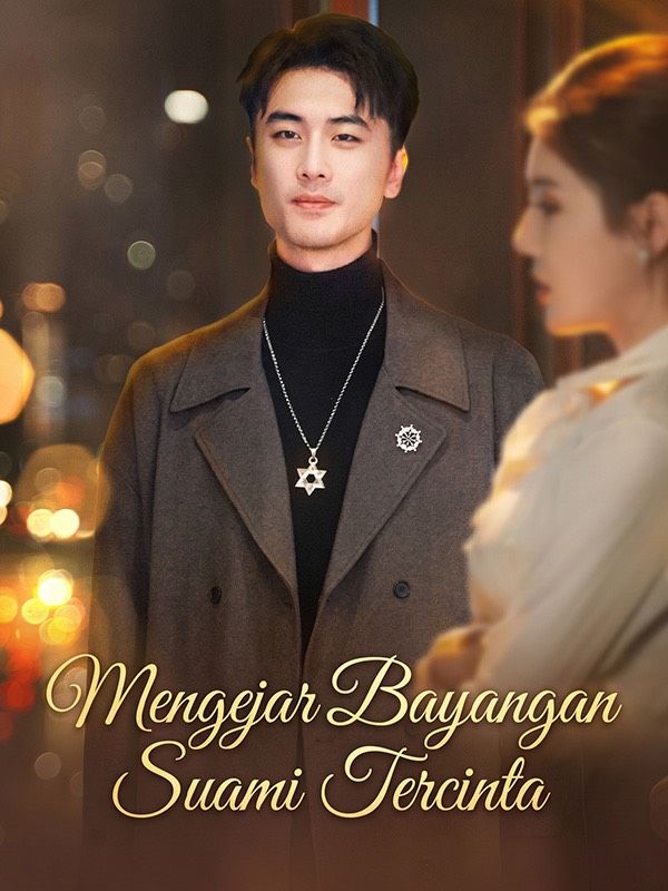 Watch Mengejar Bayangan Suami Tercinta (DramaBox) Full Episodes Free HD
