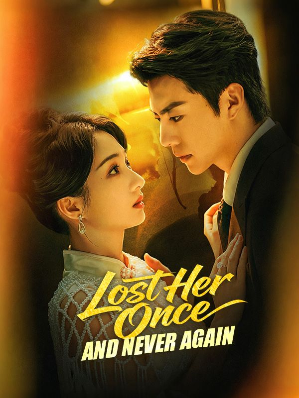 Watch Lost Her Once, and Never Again (DramaBox) Full Episodes Free HD