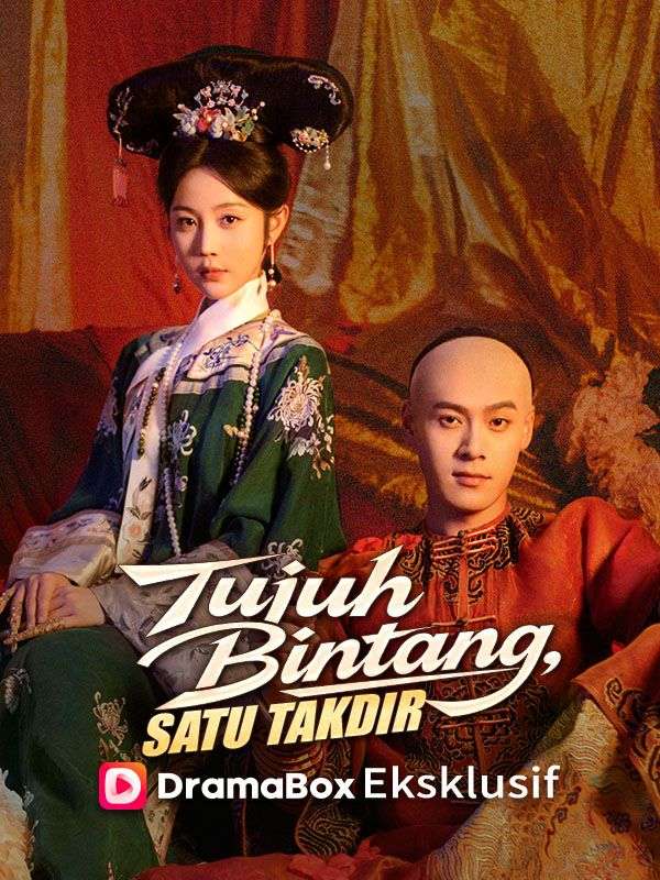 Watch Tujuh Bintang, Satu Takdir (Sulih Suara) (DramaBox) Full Episodes Free HD