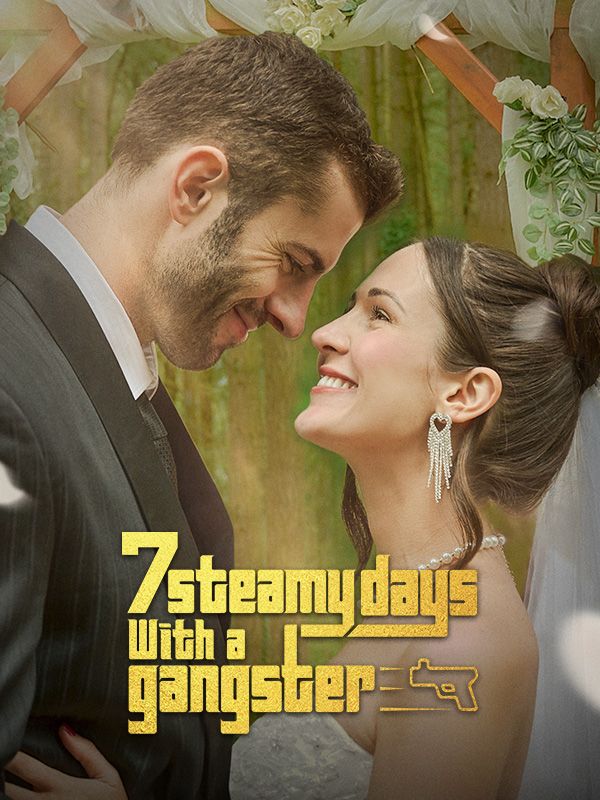 Watch 7 Steamy Days with a Gangster (DramaBox) Full Episodes Free HD