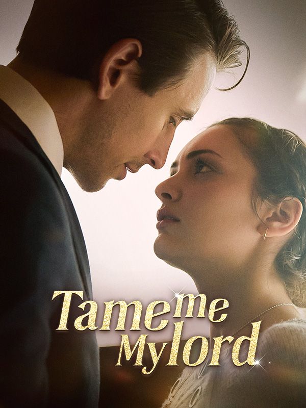 Watch Tame Me, My Lord (DramaBox) Full Episodes Free HD