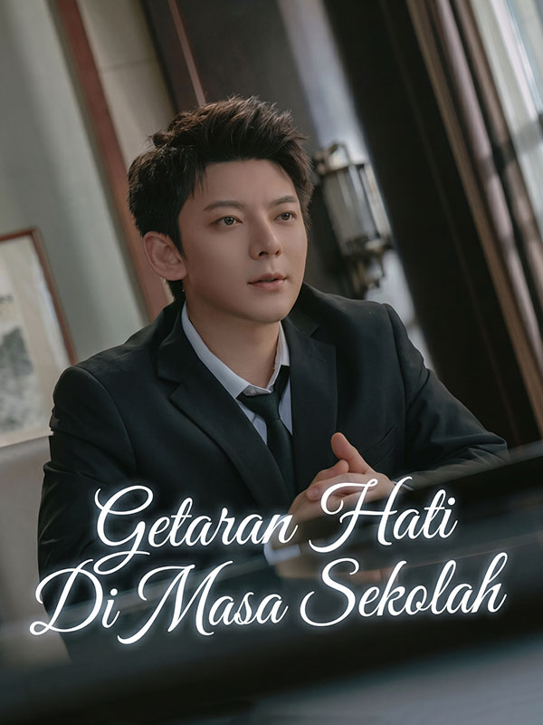 Watch Getaran Hati Di Masa Sekolah (DramaBox) Full Episodes Free HD