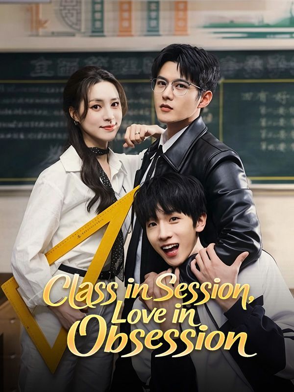 Watch Class in Session, Love in Obsession (DramaBox) Full Episodes Free HD
