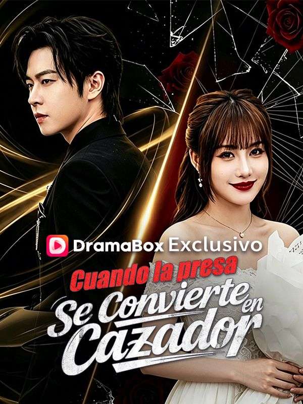 Watch Cuando la presa se convierte en cazador (DramaBox) Full Episodes Free HD