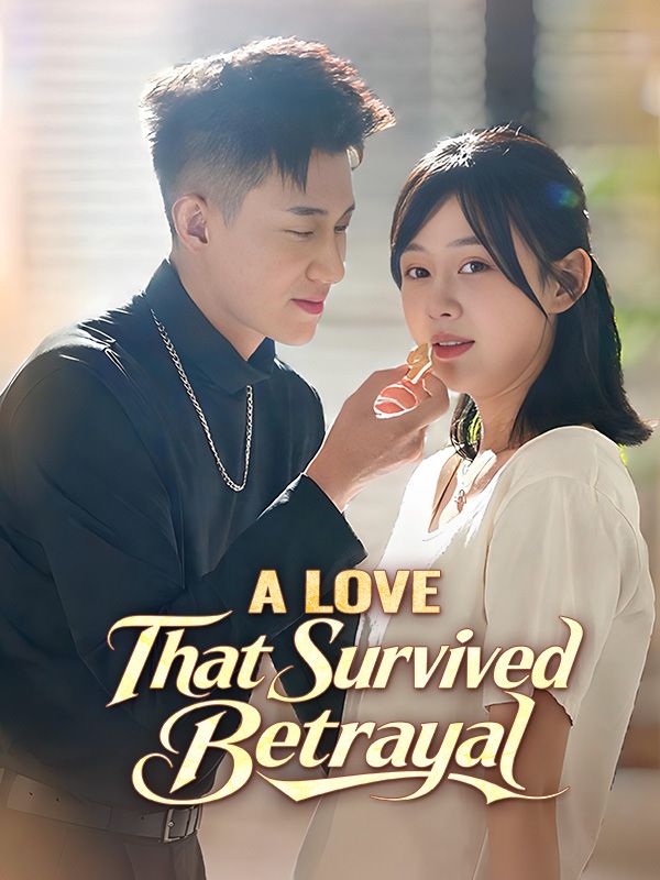 Watch A Love That Survived Betrayal (DramaBox) Full Episodes Free HD