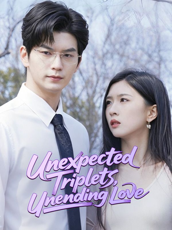 Watch Unexpected Triplets, Unending Love (DramaBox) Full Episodes