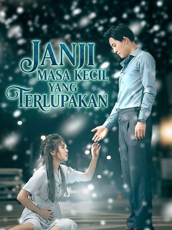 Watch Janji Masa Kecil yang Terlupakan (DramaBox) Full Episodes Free HD