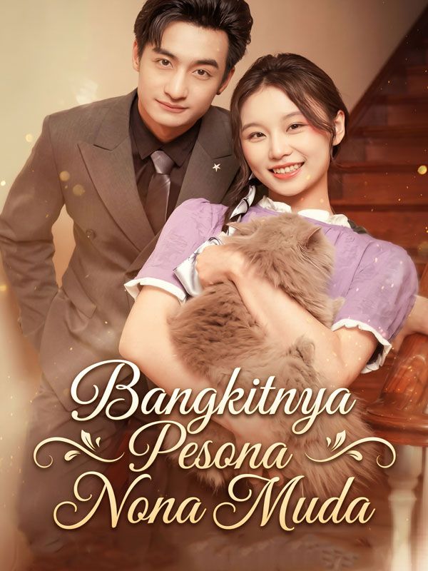 Watch Bangkitnya Pesona Nona Muda (DramaBox) Full Episodes Free HD