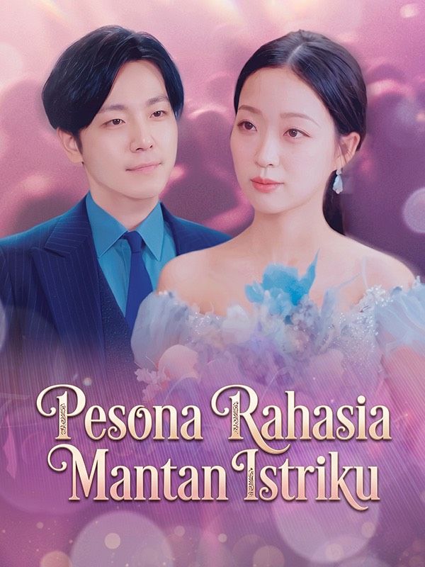 Watch Pesona Rahasia Mantan Istriku (DramaBox) Full Episodes Free HD