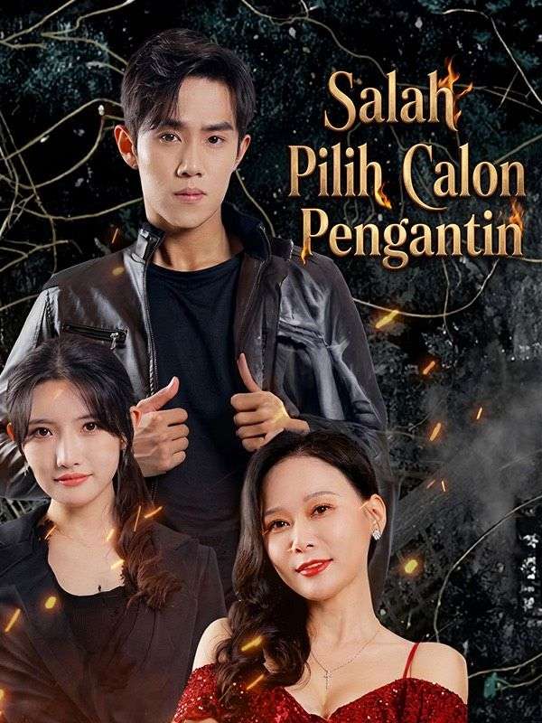 Watch Salah Pilih Calon Pengantin (DramaBox) Full Episodes Free HD