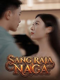 Watch Sang Raja Naga (DramaBox) Full Episodes Free HD