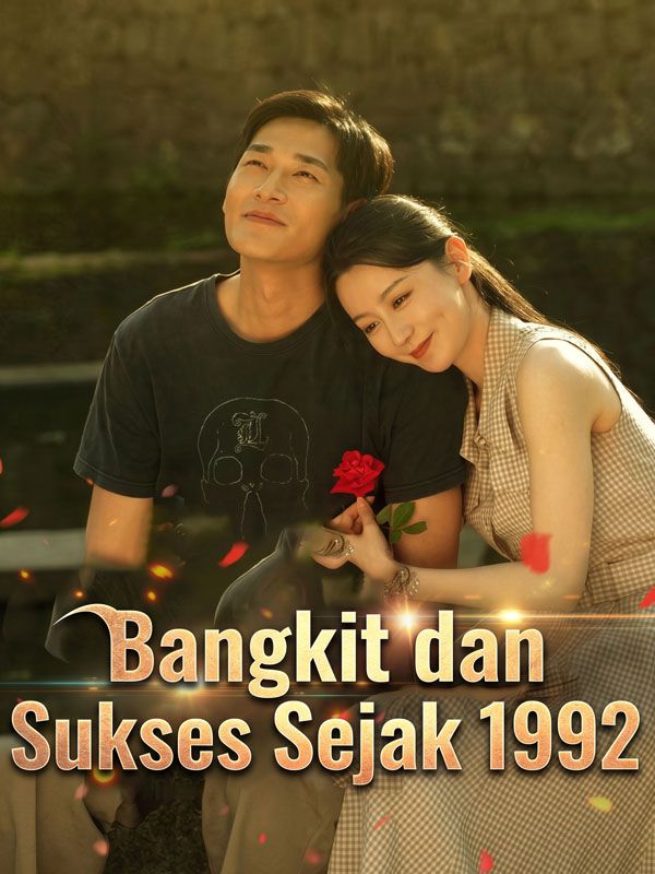 Watch Bangkit dan Sukses Sejak 1992 (DramaBox) Full Episodes Free HD