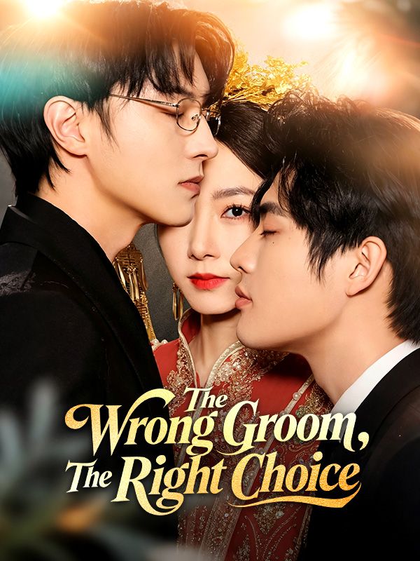 Watch The Wrong Groom, The Right Choice (DramaBox) Full Episodes Free HD