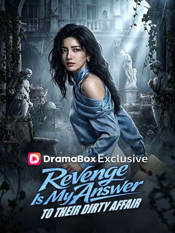 Watch Revenge Is My Answer to Their Dirty Affair (DramaBox) Full Episodes Free HD