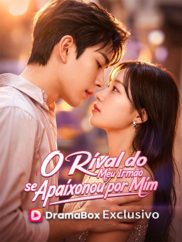 Watch O Rival do Meu Irmão se Apaixonou por Mim (DramaBox) Full Episodes Free HD