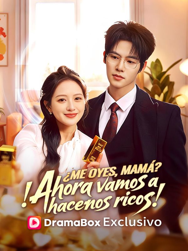 Watch ¿Me oyes, mamá? ¡Ahora vamos a hacernos ricos! (Doblado) (DramaBox) Full Episodes Free HD