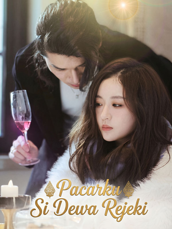 Watch Pacarku Si Dewa Rejeki (DramaBox) Full Episodes Free HD
