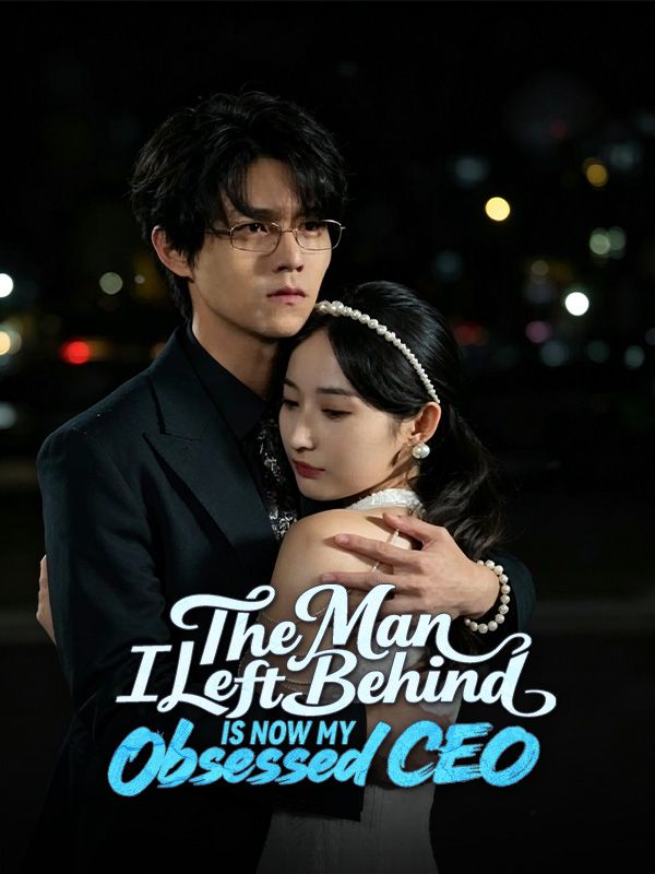 Watch The Man I Left Behind Is Now My Obsessed CEO (DramaBox) Full Episodes Free HD
