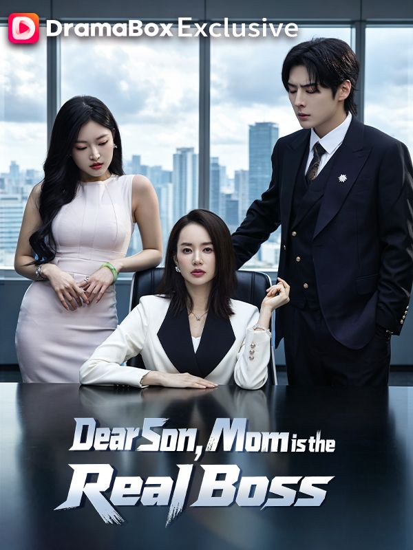 Watch Dear Son, Mom is the Real Boss (DramaBox) Full Episodes Free HD
