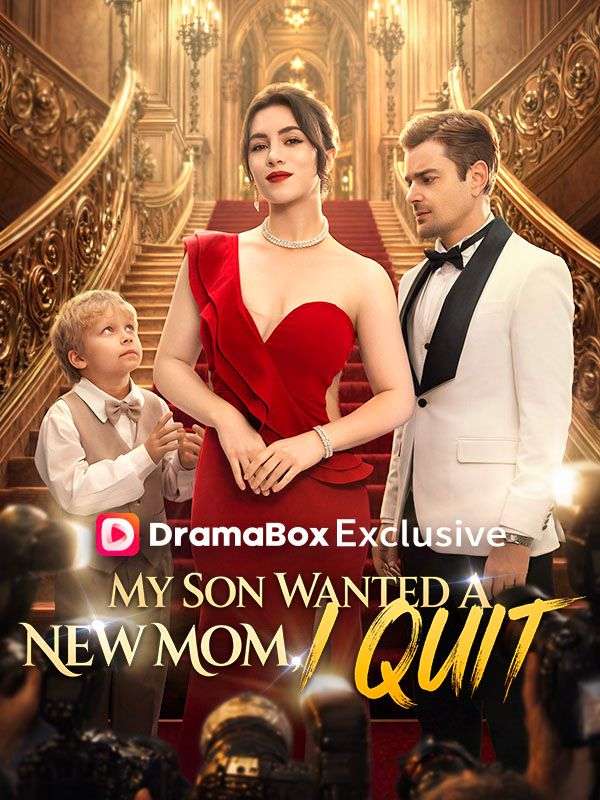 Watch My Son Wanted a New Mom, I Quit (DramaBox) Full Episodes Free HD