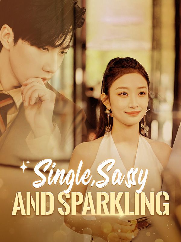 Watch Single, Sassy and Sparkling（DUBBED) (DramaBox) Full Episodes Free HD