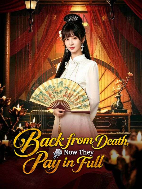 Watch Back from Death, Now They Pay in Full (DUBBED) (DramaBox) Full Episodes Free HD