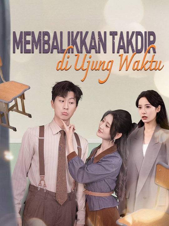 Watch Membalikkan Takdir di Ujung Waktu (Sulih Suara) (DramaBox) Full Episodes Free HD