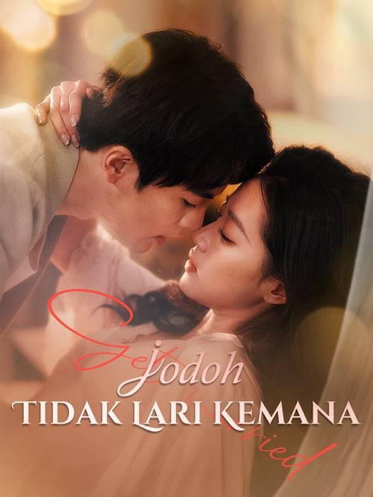 Watch Jodoh Tidak Lari Kemana (Sulih Suara) (DramaBox) Full Episodes Free HD