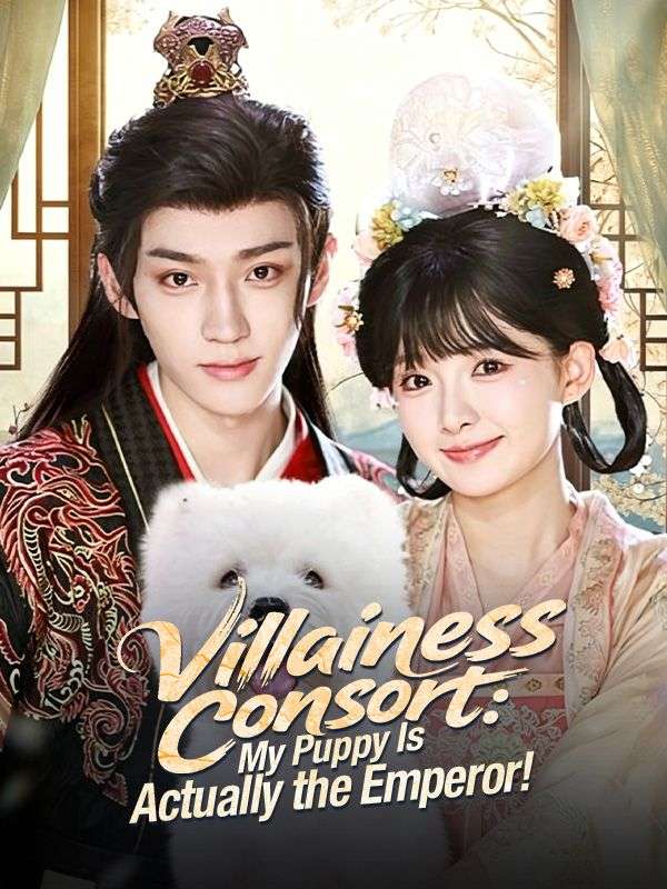 Watch Villainess Consort: My Puppy Is Actually the Emperor! (DramaBox) Full Episodes Free HD