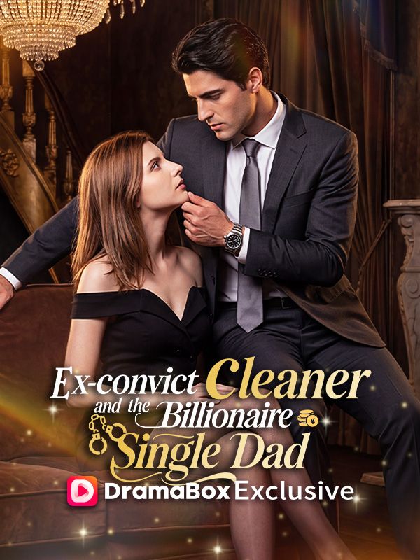 Watch Ex-Convict Cleaner and the Billionaire Single Dad (DramaBox) Full Episodes Free HD