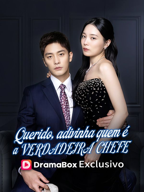 Watch Querido, adivinha quem é a VERDADEIRA CHEFE (Dublado) (DramaBox) Full Episodes Free HD