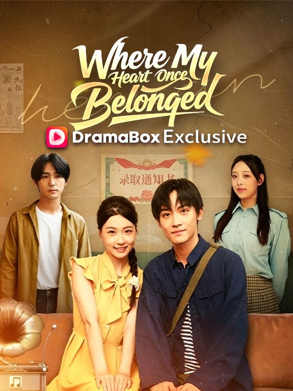 Watch Where My Heart Once Belonged (DUBBED) (DramaBox) Full Episodes Free HD