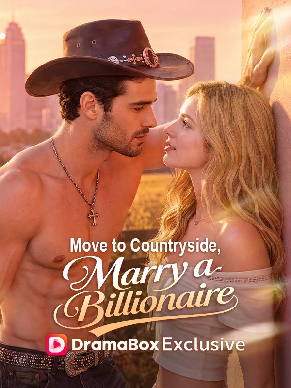 Watch Move to Countryside, Marry a Billionaire (DramaBox) Full Episodes Free HD