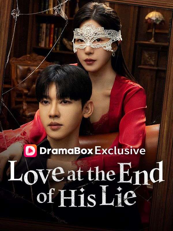 Watch Love at the end of his lie (DUBBED) (DramaBox) Full Episodes Free HD