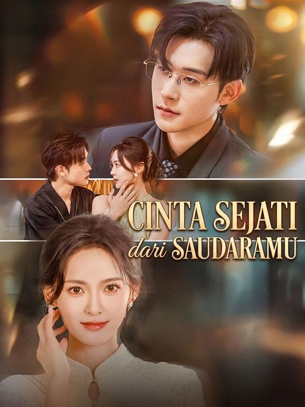 Watch Cinta Sejati dari Saudaramu (DramaBox) Full Episodes Free HD