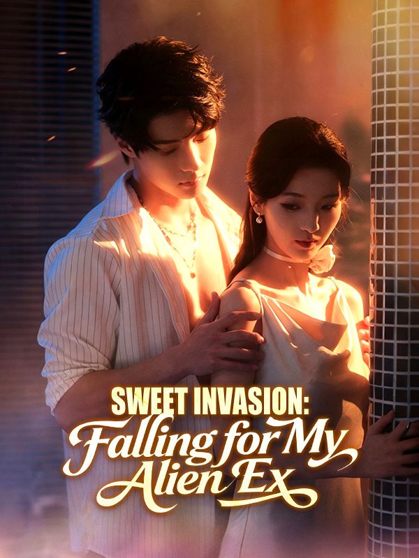 Watch Sweet Invasion: Falling for My Alien Ex (DramaBox) Full Episodes Free HD