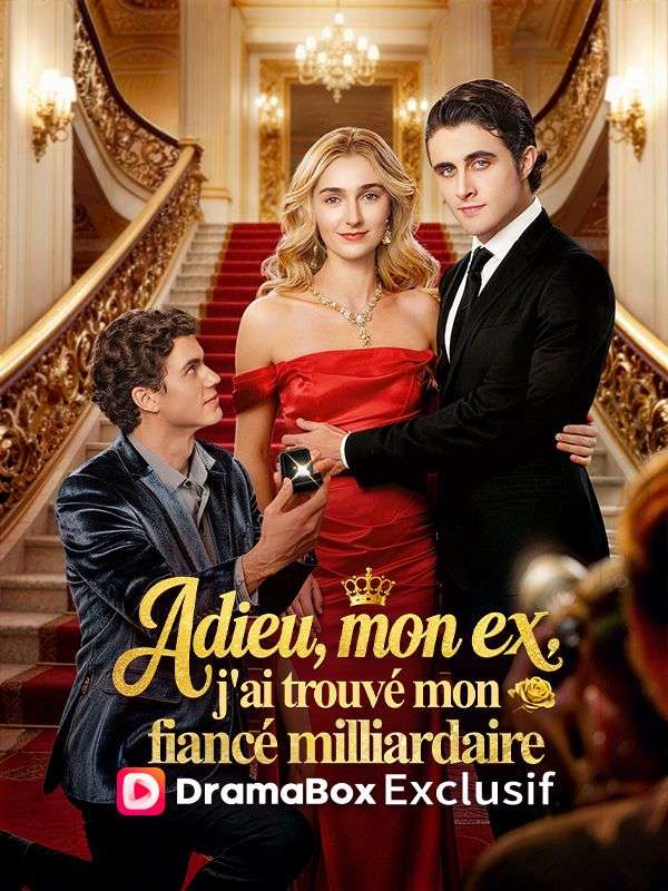 Watch Adieu, mon ex, j'ai trouvé mon fiancé milliardaire (DramaBox) Full Episodes Free HD