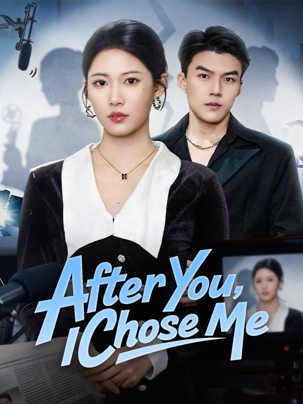 Watch After You, I Chose Me (DramaBox) Full Episodes