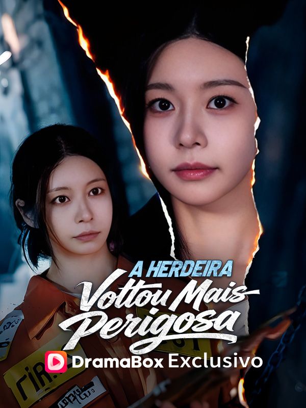 Watch A Herdeira Voltou Mais Perigosa (DramaBox) Full Episodes Free HD