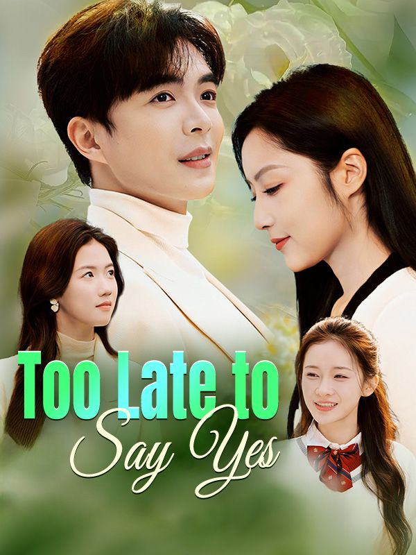 Watch Too Late to Say Yes (DUBBED) (DramaBox) Full Episodes Free HD
