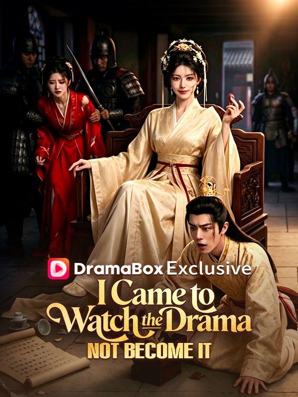 Watch I Came to Watch the Drama, Not Become It (DramaBox) Full Episodes Free HD