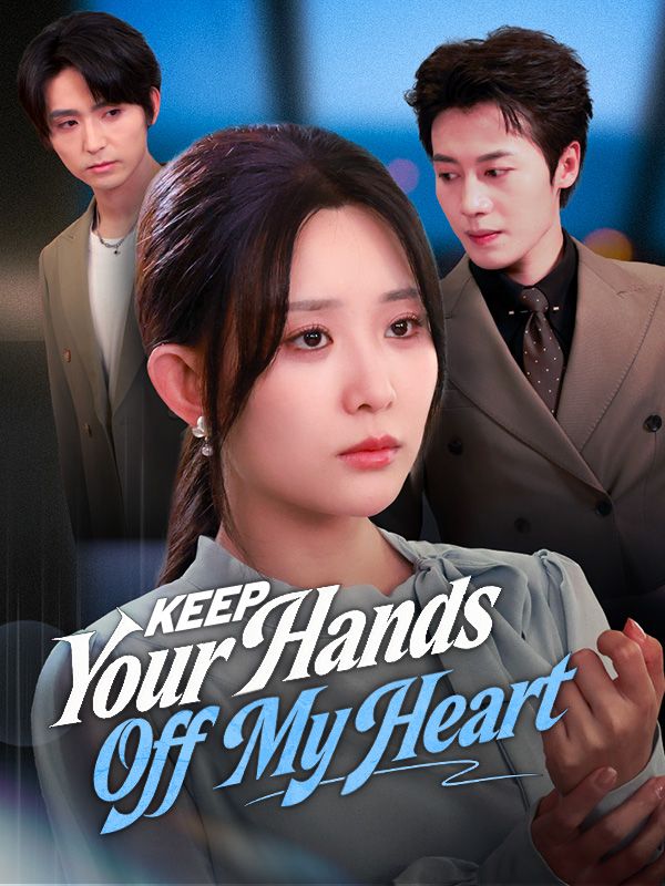 Watch Keep Your Hands Off My Heart (DUBBED) (DramaBox) Full Episodes Free HD