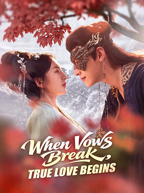 Watch When Vows Break, True Love Begins (DramaBox) Full Episodes Free HD