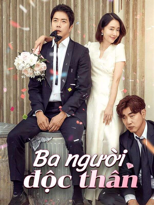 Watch Ba người độc thân (DramaBox) Full Episodes Free HD