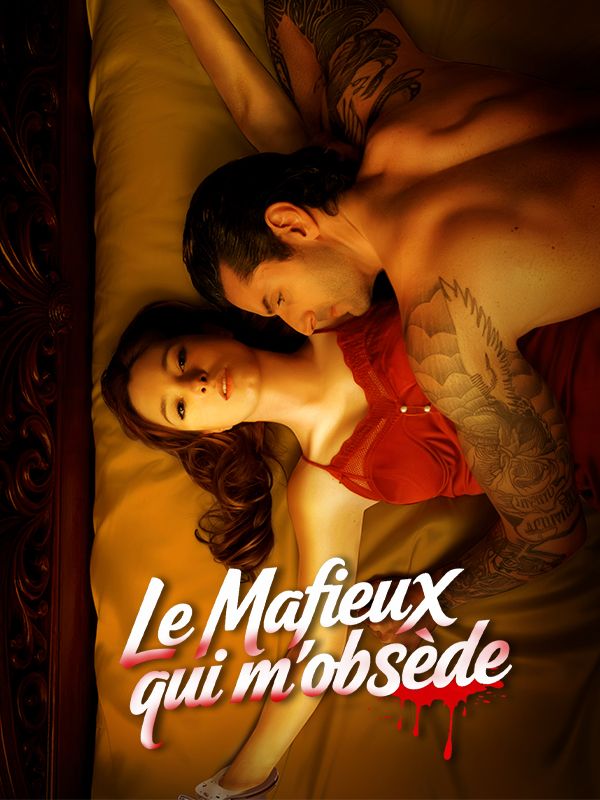 Watch Le Mafieux qui m'obsède (DramaBox) Full Episodes Free HD